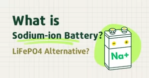 What is Sodium ion Battery Cell LiFePO4 Battery Alternative