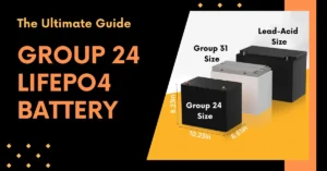 The Ultimate Guide to Group 24 LiFePO4 Battery